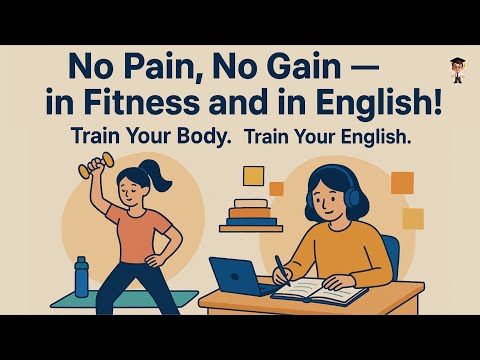 Improve Your English Daily with Motivation | No Pain, No Gain — in Fitness and in English!