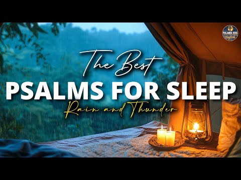 The Best Psalms to Sleep | Rain and Thunder | Bible Reading | Psalms | Audio Bible