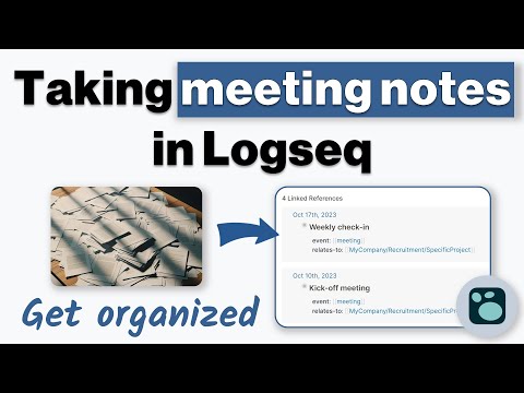 Logseq Meeting Notes Tutorial - How to Take Effective Meeting Notes