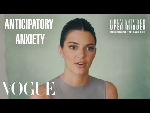 Kendall Jenner Breaks Down How Anxiety Affects Her Plans | Open Minded | Session 4 | Vogue