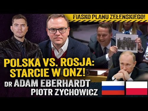 Ukraina atakuje Sikorskiego! Czy Zełenski szybko skończy wojnę?— dr Adam Eberhardt i Piotr Zychowicz