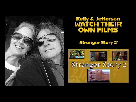 Kelly & Jefferson Watch Their Own Films | Stranger Story 2