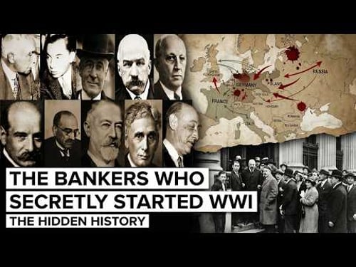 The Bankers Who Secretly Started WWI | The Hidden History
