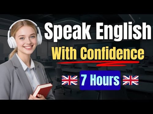 One Video to Build English Speaking Confidence (7 Hours Practice)
