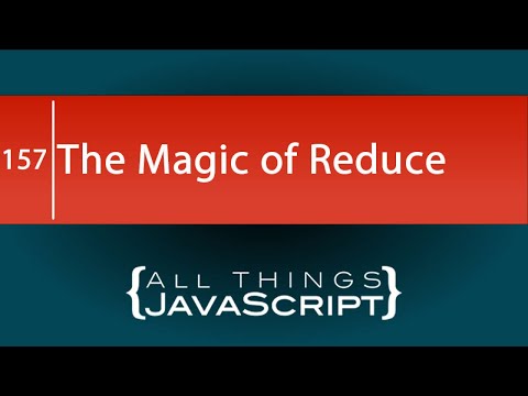 The Magic of the reduce Array Method