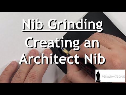 Nib Grinding - Creating an Architect Nib