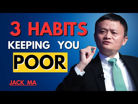 3 Habits That Keep You Poor Forever | Jack Ma Motivational Speech That Will Change Your Life