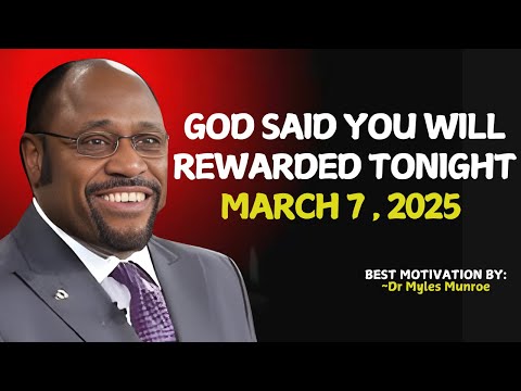 God’s Promise Will Manifest Tonight – Prepare for Your Reward! | Myles Munroe Motivation.