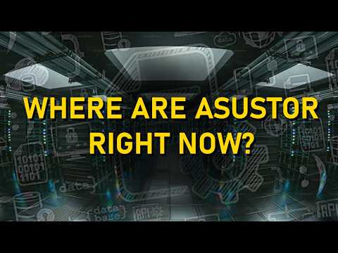 WHERE is Asustor Right Now?