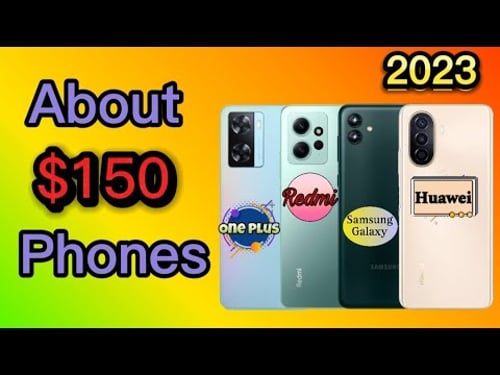 About $150 Phones in 2023 (1)
