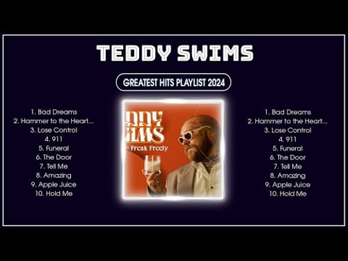 TEDDY SWIMS ~ Full Album of the Best Songs of All Time - Greatest Hits ♫