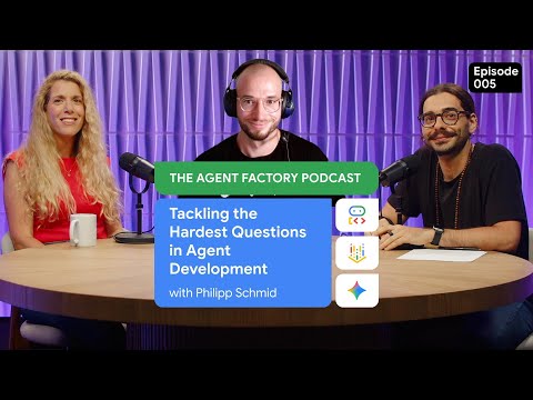 Tackling the hardest questions in agent development with Philipp | The Agent Factory Podcast