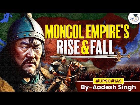 The Rise and Fall of Mongols | Genghis Khan | World History | UPSC | By Aadesh | StudyIQ IAS