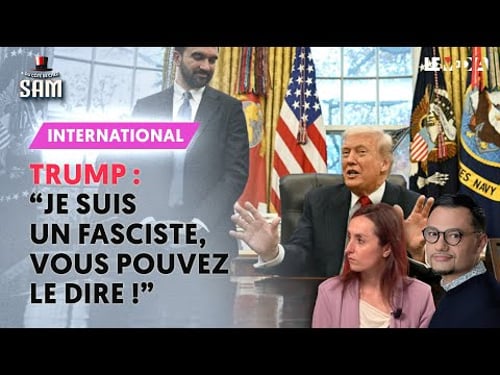 TRUMP : "JE SUIS FASCISTE, VOUS POUVEZ LE DIRE !"