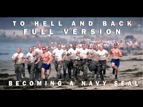To Hell and Back - Becoming a Navy SEAL