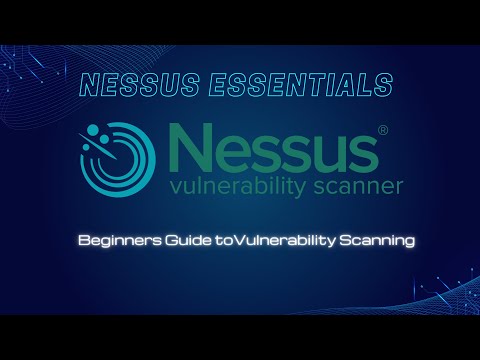 Nessus Essentials: Beginners Guide to Running Scans