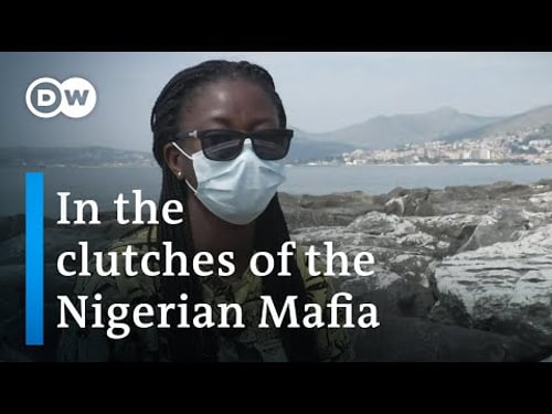 Trafficking women in Europe – the Nigerian Mafia in Italy | DW Documentary