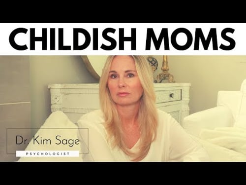 CHILDISH MOMS: PETULANT/HISTRIONIC TYPE/EMOTIONALLY NEEDY