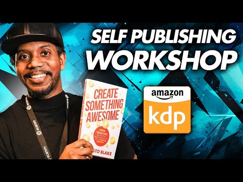 How to Self Publish with Amazon KDP as a Creator (FREE Workshop)