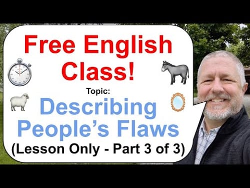 Part 3 - Let's Learn English! Topic: Describing People's Flaws! ๐โโฑ๏ธ (Lesson Only)