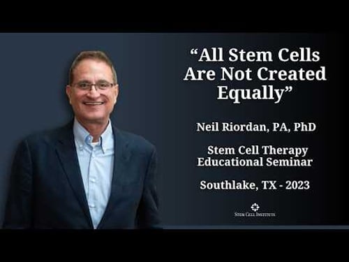 All Stem Cells Are Not Created Equally - Neil Riordan, PA, PhD