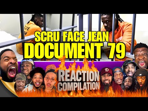 Scru Face Jean "DOCUMENT 79" - Reaction Compilation Pt 1