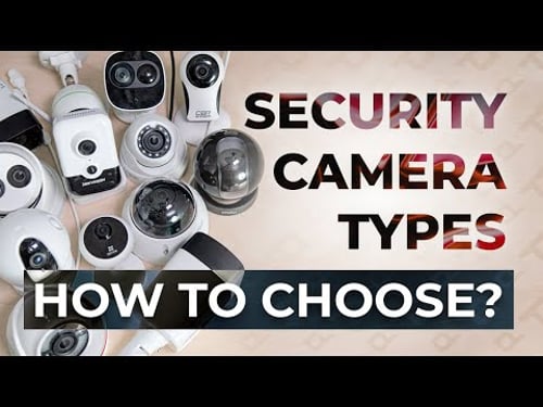 Security Camera Types Explained: How Do I Choose Security Camera? Complete Guide For All