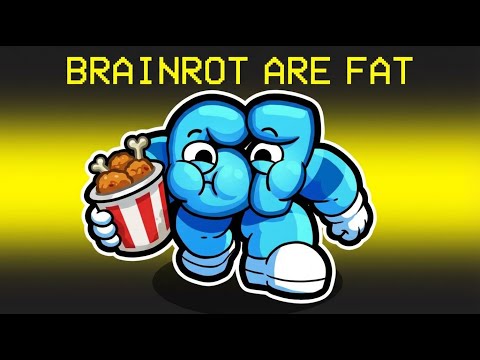 How FAT Can My Brainrot Get?