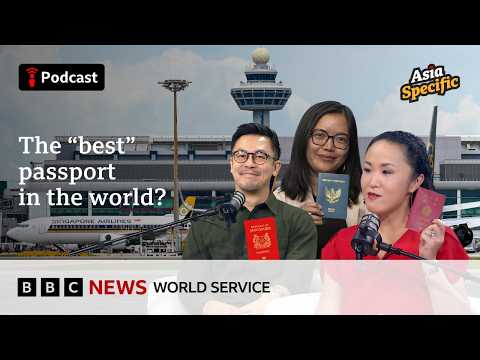 Singapore has the worldโs best passport. So what? - Asia Specific podcast, BBC World Service