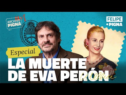 The death of Eva Perón. Felipe Pigna
