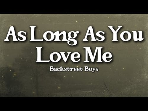 Backstreet Boys – As Long As You Love Me (Lyrics) | True Love Promise