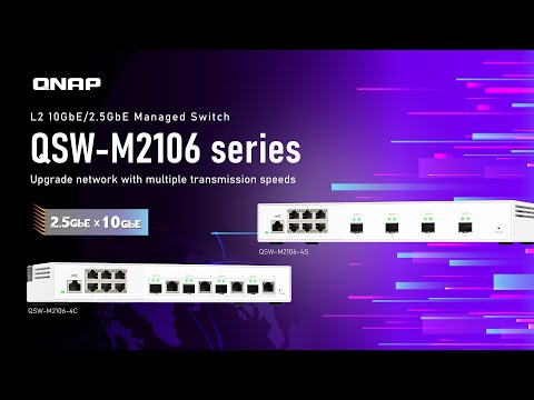 QSW-M2106 Series L2 10GbE/2.5GbE Managed Switch: Upgrade network with multiple transmission speeds