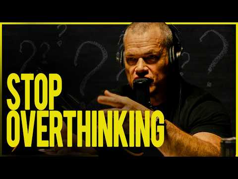 How to ACTUALLY Fix Your Overthinking (Navy SEAL Principles) | Jocko Willink