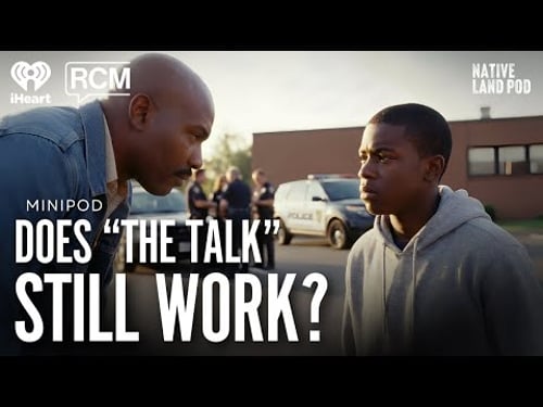 Does “The Talk” Still Work? | Native Land MiniPod