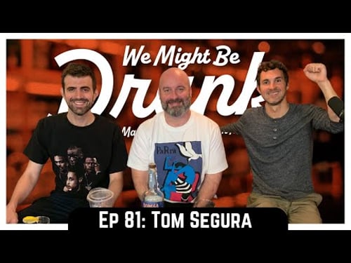 Ep 81: Tom Segura