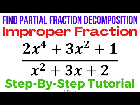 How to Find the Partial Fraction Decomposition of an Improper Fraction | Step-by-Step Tutorial