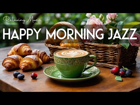 Happy Morning Jazz 🎶 June Bossa Nova Instrumental and Relaxing Jazz Cafe Music for Studying