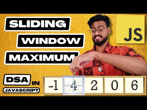 Data Structures in Javascript ( Sliding Window Maximum) | DSA Interview Questions | Deque | Leetcode