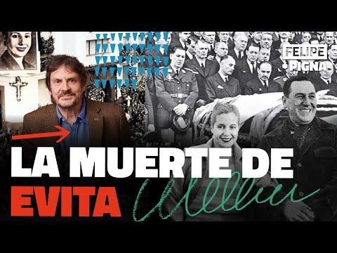 Evita's last days: What happened to her body after her death? Felipe Pigna