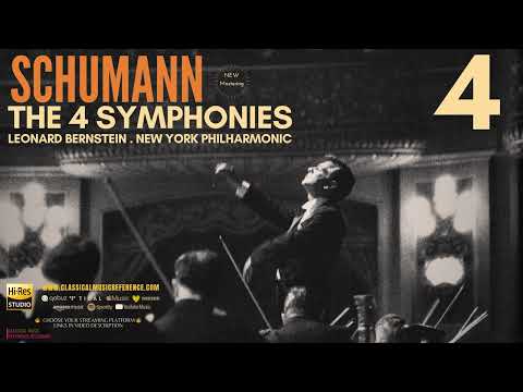 Schumann: Symphony No. 4, Op. 120 (Ct.rc.: Leonard Bernstein, New York Philharmonic / Remastered)