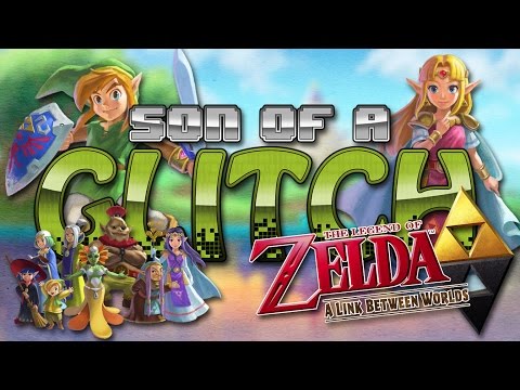 The Legend of Zelda: A Link Between Worlds Glitches - Son of a Glitch - Episode 71