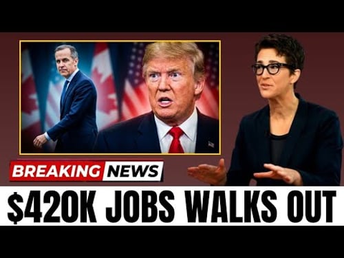 1 MIN AGO: Carney WALKS OUT — Trump Tariff BACKFIRES, 420K Jobs at Risk | Rachel Maddow