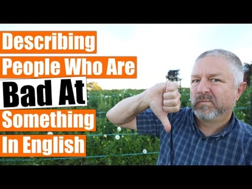 How To Describe Someone Who Is Bad At Something In English
