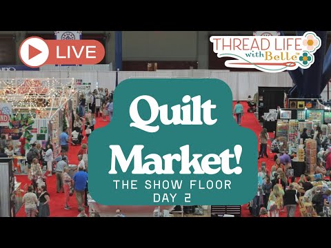 International Quilt Market 2025 Day 2- The Trade Show Floor!
