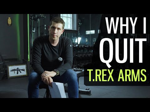Why I Quit My Company T.REX ARMS