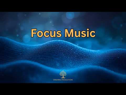 Relaxing Focus Music for Studying and Concentration, Work Music