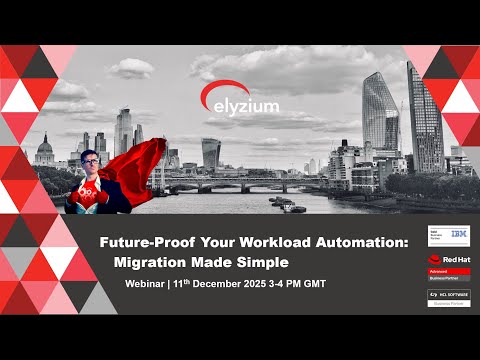 Elyzium Future Proof Your Workload Automation: Migration Made Simple Webinar Recording