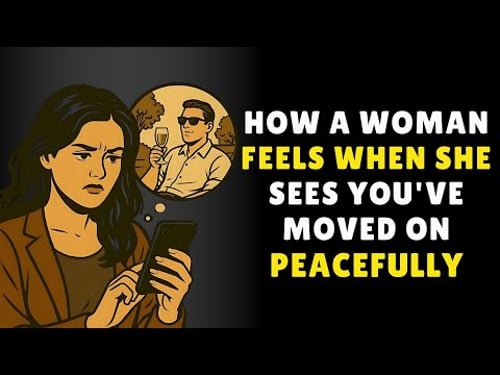 How a Women Feels when she Sees You've moved On STOICISM