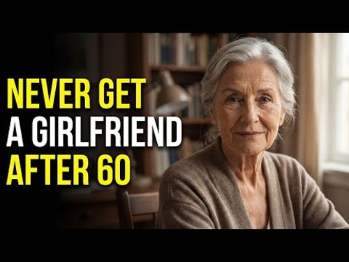 Senior Men Over 60: 5 Reasons Never to Have a Girlfriend (BrutalTruth)