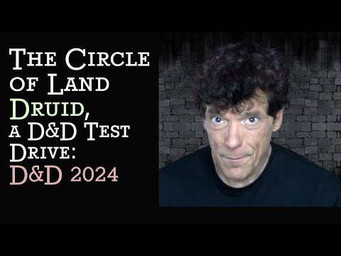 Circle of Land Druid, a D&D Test Drive:D&D 2024